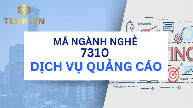 7310 - mã ngành nghề quảng cáo